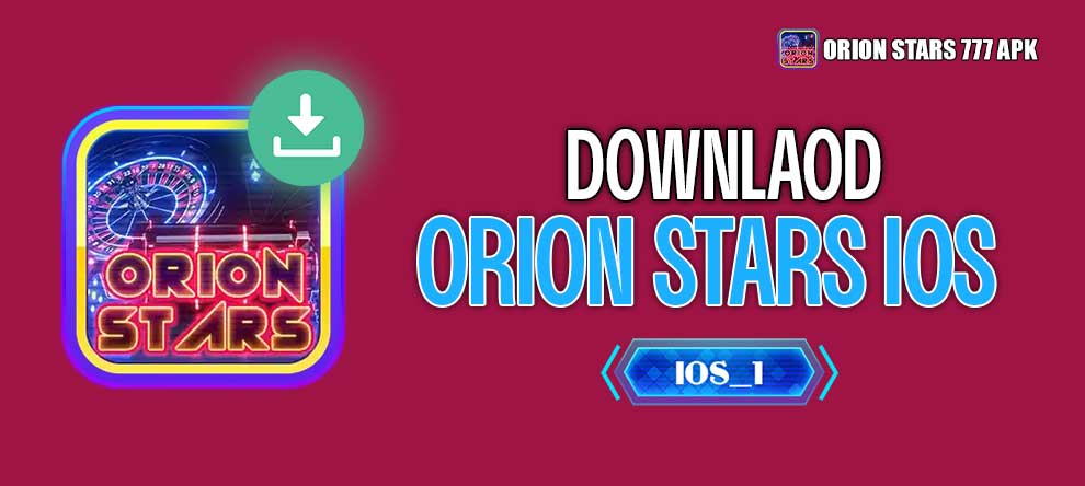 Orion Stars iOS