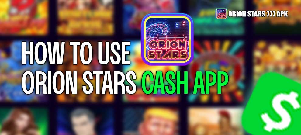 Orion Stars Cash App